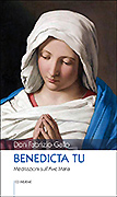 BENEDICTA TU. Preghiere sull'Ave Maria